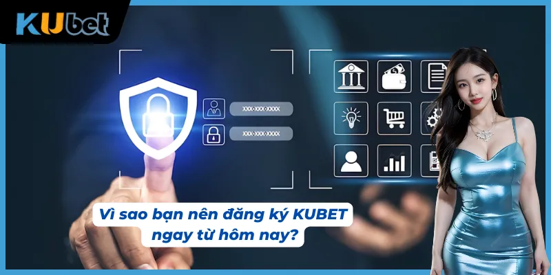 Các nguyên nhân khiến KUBET trở thành lựa chọn hàng đầu