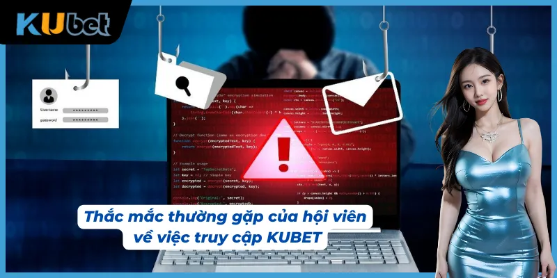 Các vấn đề phát sinh trong quá trình truy cập và cách giải quyết